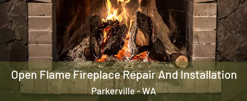 Open Flame Fireplace Repair And Installation Parkerville - WA