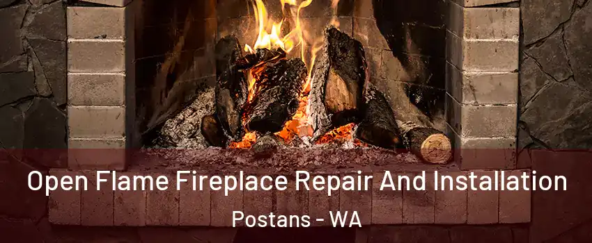 Open Flame Fireplace Repair And Installation Postans - WA