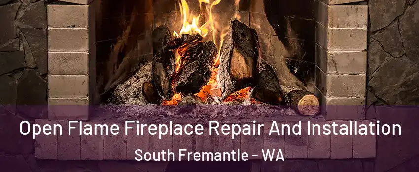 Open Flame Fireplace Repair And Installation South Fremantle - WA