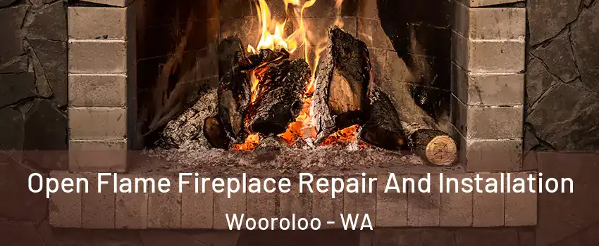 Open Flame Fireplace Repair And Installation Wooroloo - WA