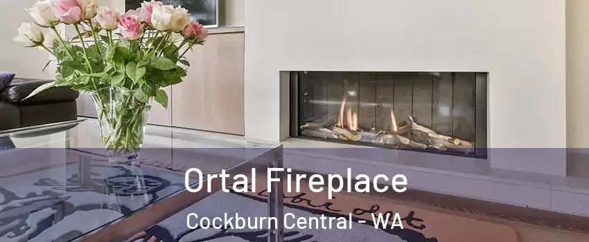 Ortal Fireplace Cockburn Central - WA