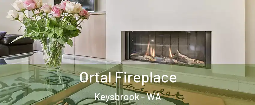Ortal Fireplace Keysbrook - WA