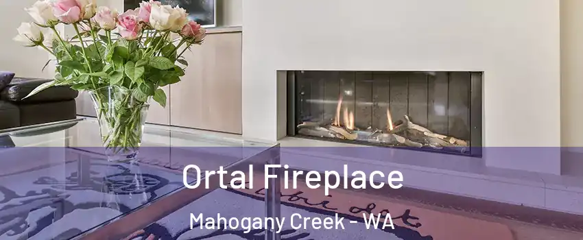 Ortal Fireplace Mahogany Creek - WA