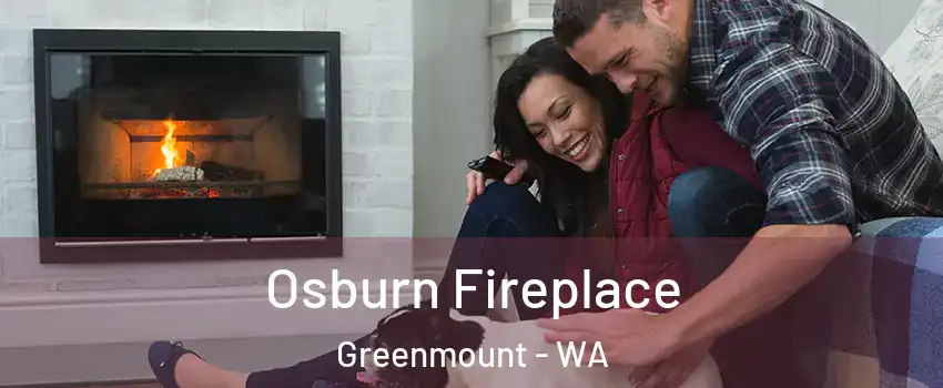 Osburn Fireplace Greenmount - WA