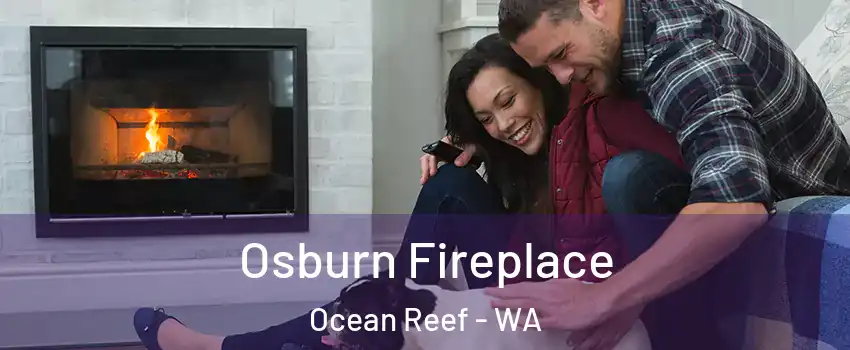 Osburn Fireplace Ocean Reef - WA