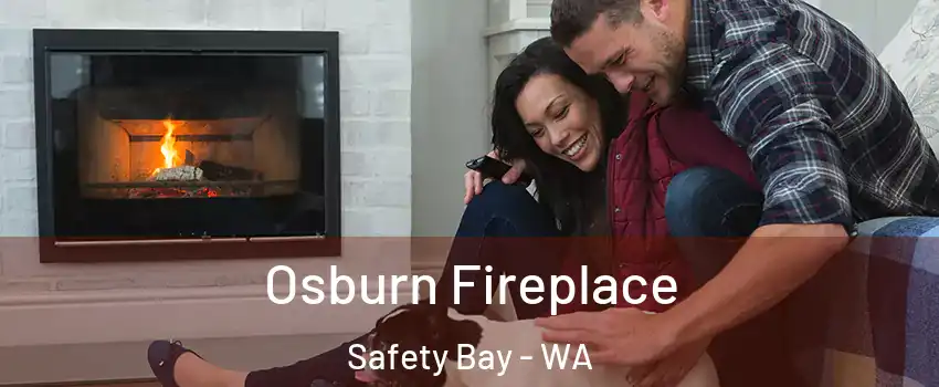 Osburn Fireplace Safety Bay - WA