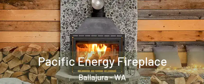 Pacific Energy Fireplace Ballajura - WA