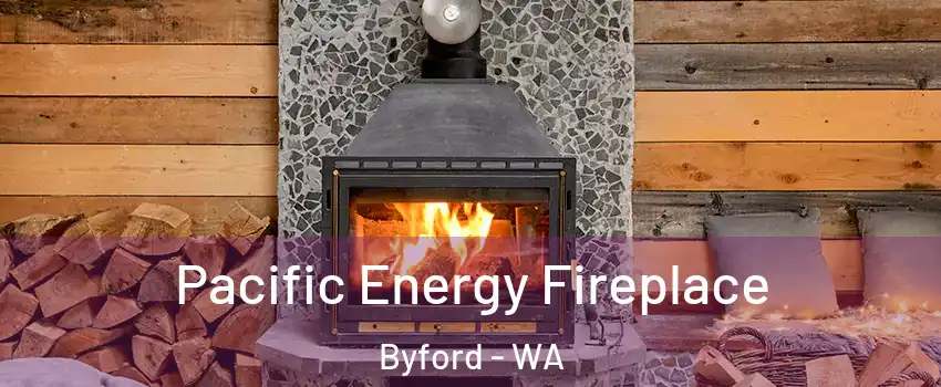 Pacific Energy Fireplace Byford - WA