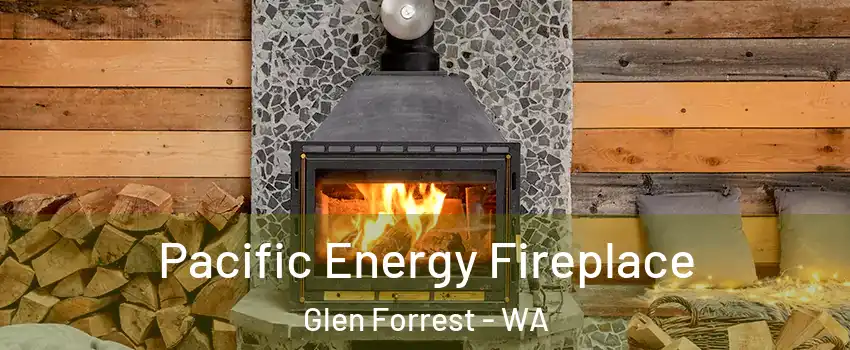 Pacific Energy Fireplace Glen Forrest - WA
