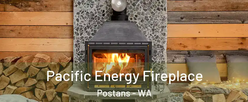 Pacific Energy Fireplace Postans - WA