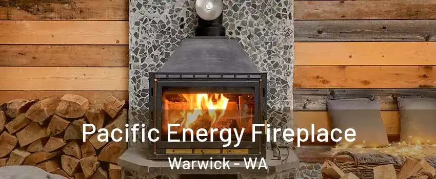 Pacific Energy Fireplace Warwick - WA