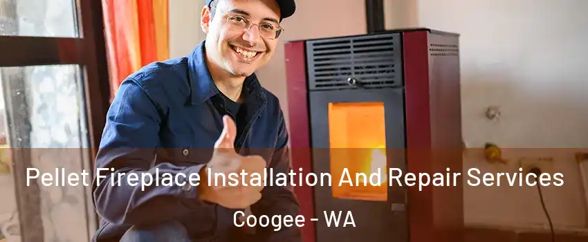 Pellet Fireplace Installation And Repair Services Coogee - WA