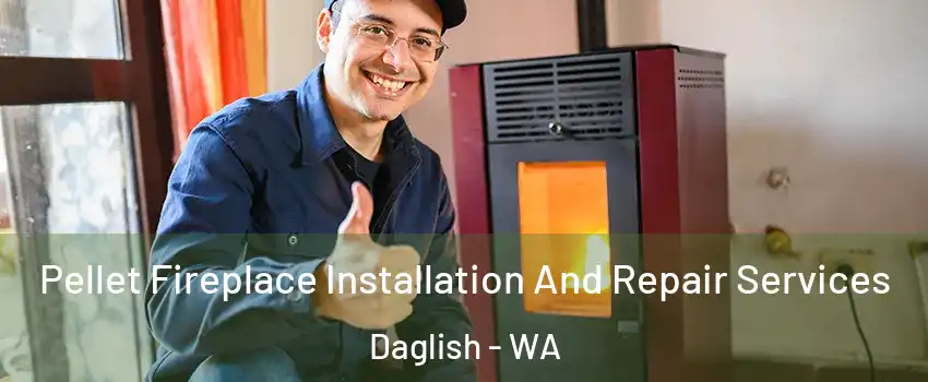 Pellet Fireplace Installation And Repair Services Daglish - WA
