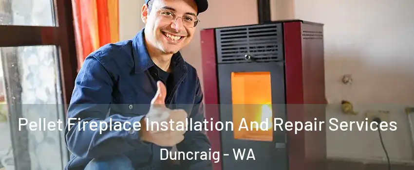 Pellet Fireplace Installation And Repair Services Duncraig - WA