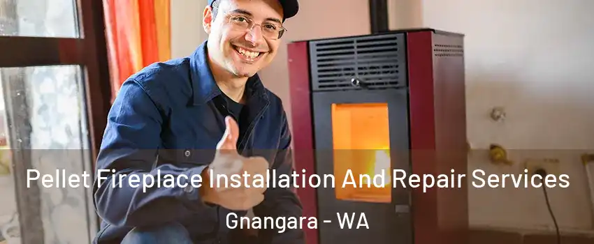 Pellet Fireplace Installation And Repair Services Gnangara - WA