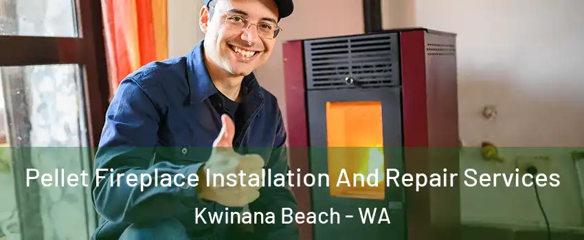 Pellet Fireplace Installation And Repair Services Kwinana Beach - WA