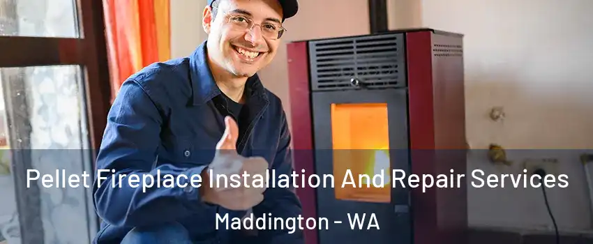 Pellet Fireplace Installation And Repair Services Maddington - WA