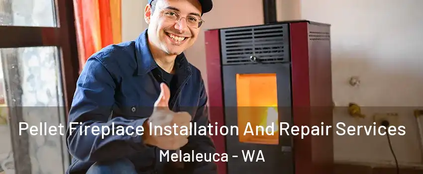 Pellet Fireplace Installation And Repair Services Melaleuca - WA