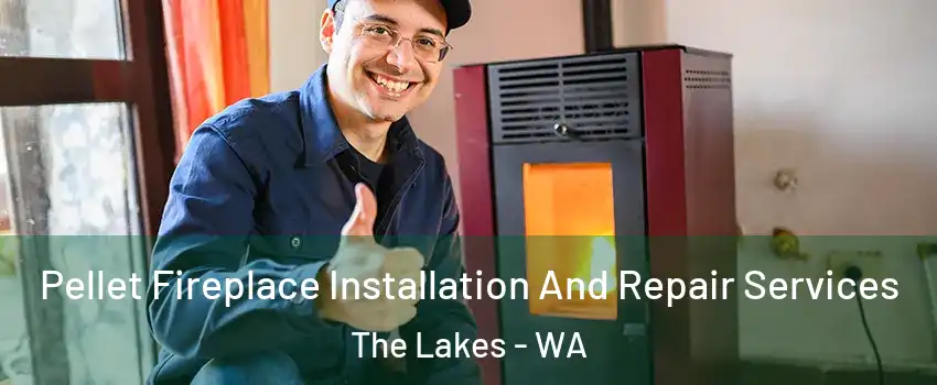 Pellet Fireplace Installation And Repair Services The Lakes - WA