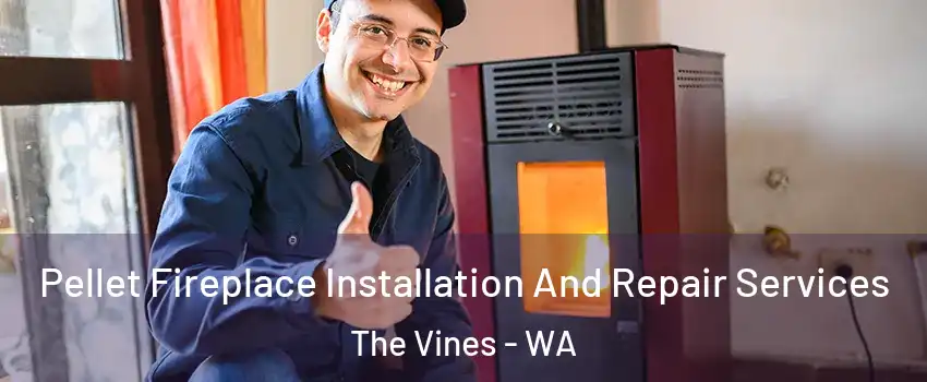 Pellet Fireplace Installation And Repair Services The Vines - WA