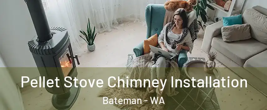  Pellet Stove Chimney Installation Bateman - WA