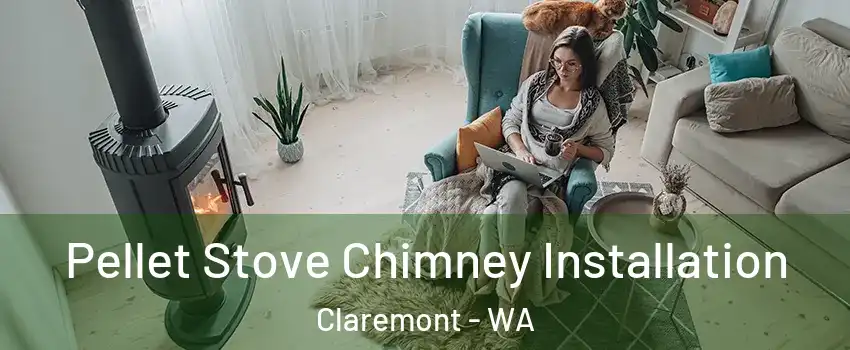 Pellet Stove Chimney Installation Claremont - WA