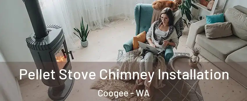 Pellet Stove Chimney Installation Coogee - WA