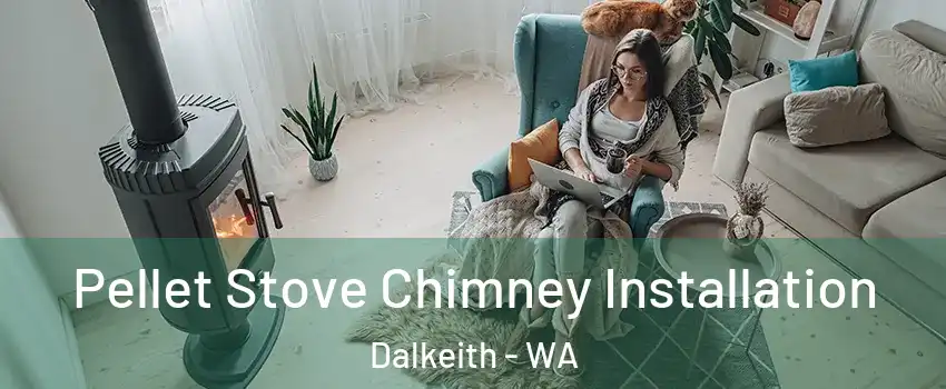 Pellet Stove Chimney Installation Dalkeith - WA