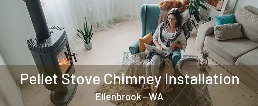 Pellet Stove Chimney Installation Ellenbrook - WA