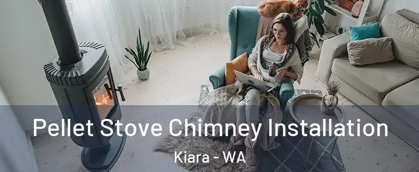 Pellet Stove Chimney Installation Kiara - WA