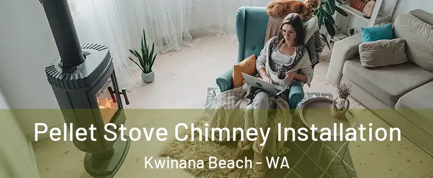 Pellet Stove Chimney Installation Kwinana Beach - WA
