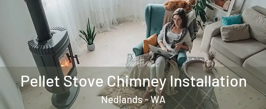Pellet Stove Chimney Installation Nedlands - WA