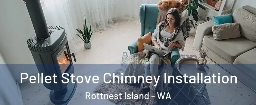 Pellet Stove Chimney Installation Rottnest Island - WA