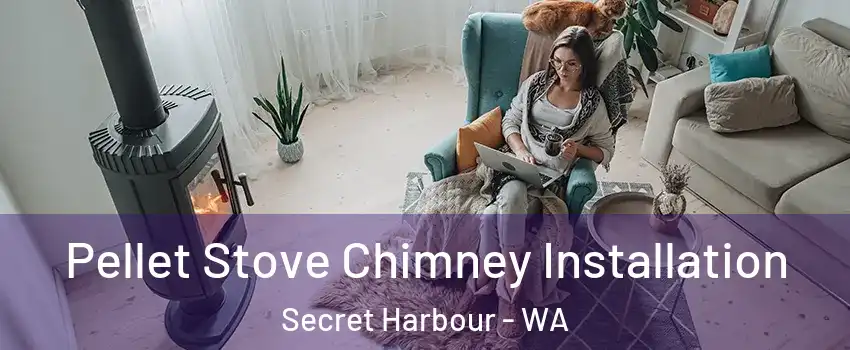Pellet Stove Chimney Installation Secret Harbour - WA