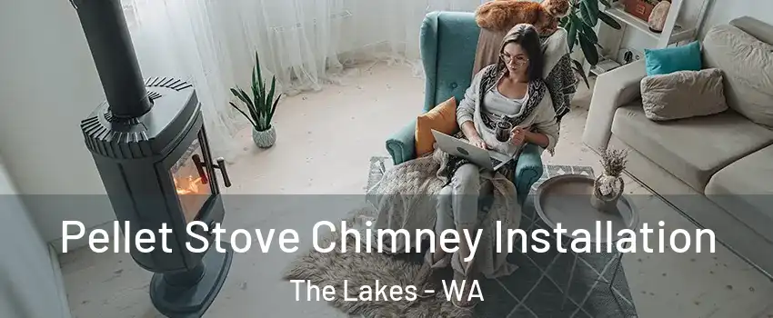 Pellet Stove Chimney Installation The Lakes - WA