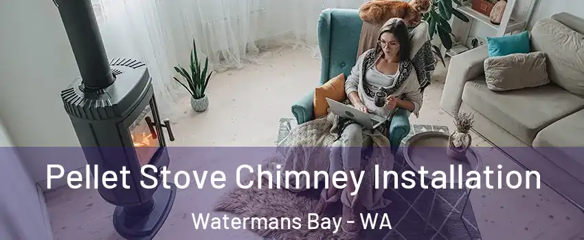 Pellet Stove Chimney Installation Watermans Bay - WA