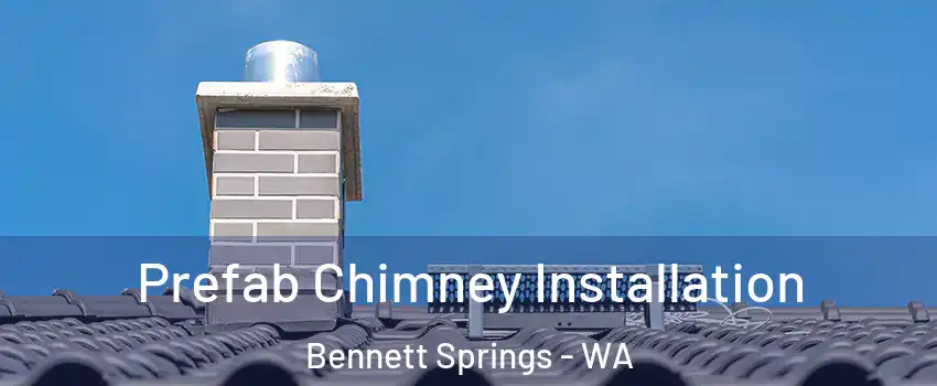 Prefab Chimney Installation Bennett Springs - WA