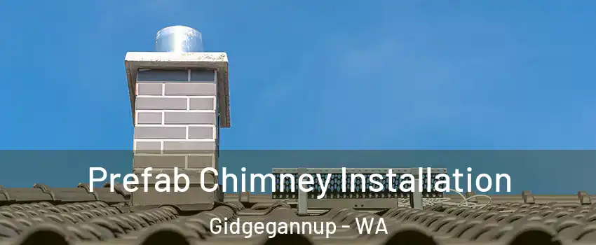 Prefab Chimney Installation Gidgegannup - WA