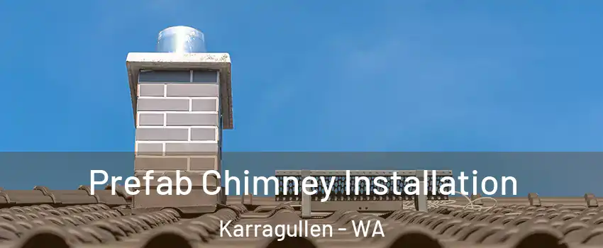 Prefab Chimney Installation Karragullen - WA
