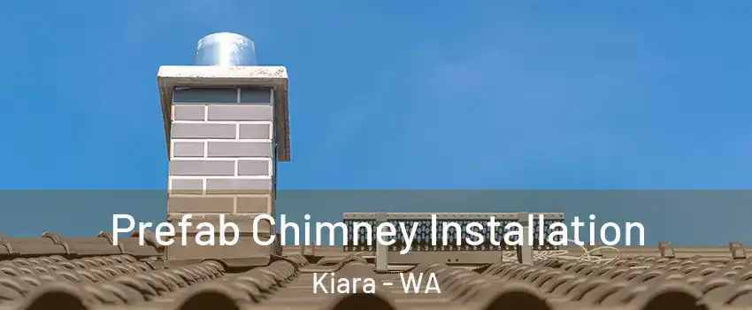 Prefab Chimney Installation Kiara - WA