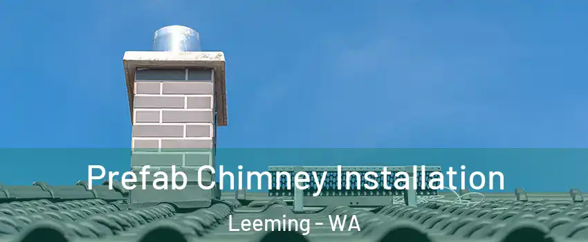 Prefab Chimney Installation Leeming - WA