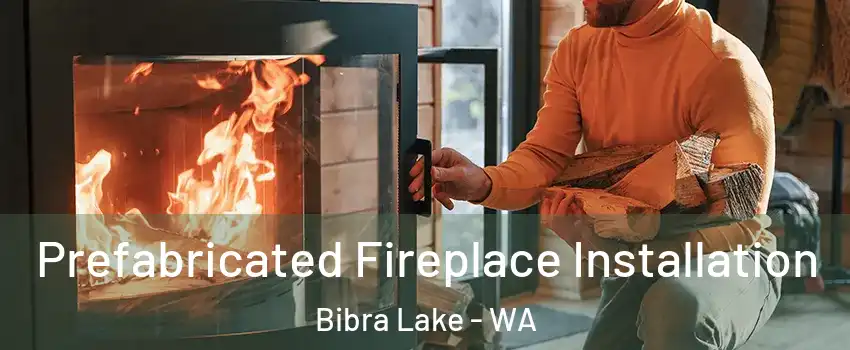 Prefabricated Fireplace Installation Bibra Lake - WA