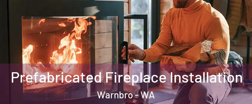 Prefabricated Fireplace Installation Warnbro - WA