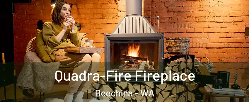 Quadra-Fire Fireplace Beechina - WA