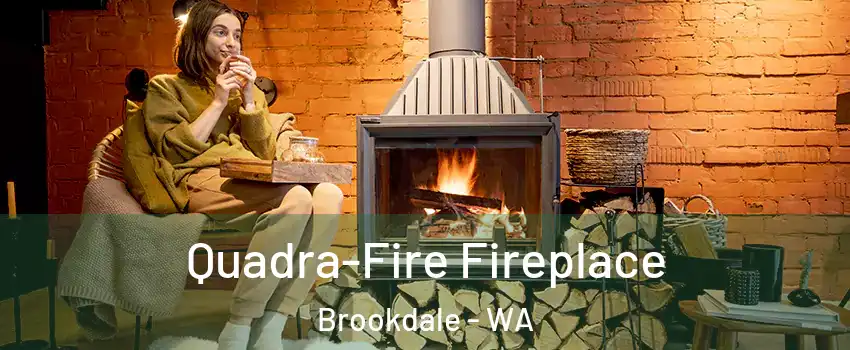 Quadra-Fire Fireplace Brookdale - WA