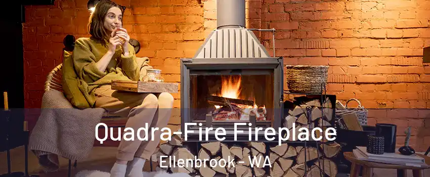 Quadra-Fire Fireplace Ellenbrook - WA
