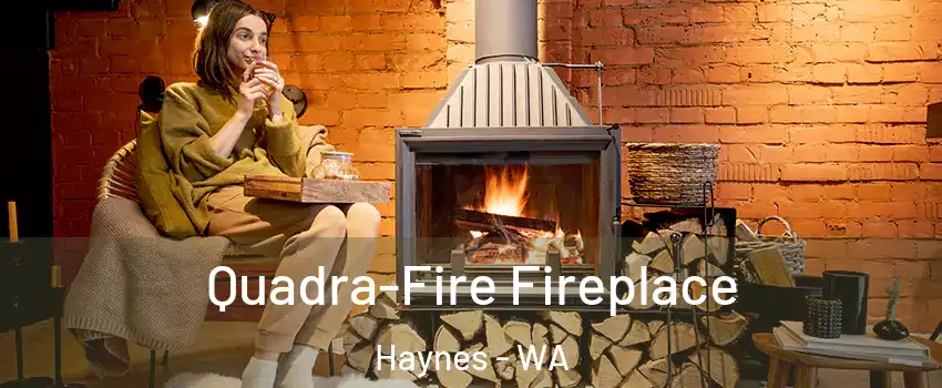 Quadra-Fire Fireplace Haynes - WA