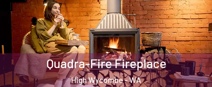 Quadra-Fire Fireplace High Wycombe - WA
