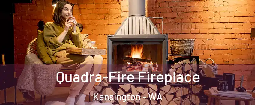 Quadra-Fire Fireplace Kensington - WA
