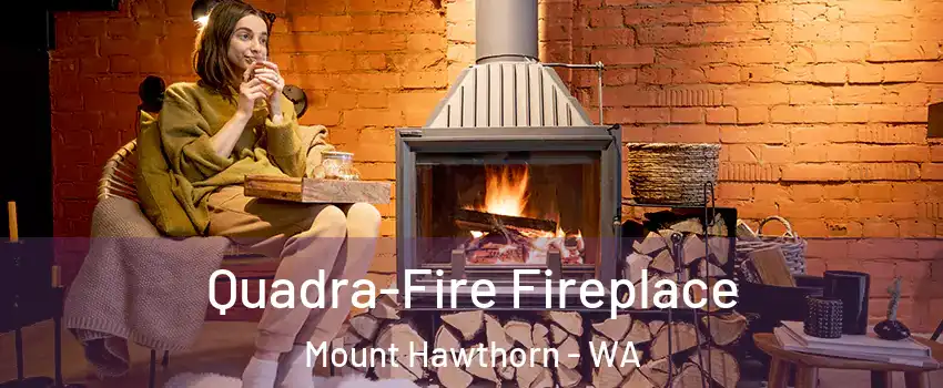 Quadra-Fire Fireplace Mount Hawthorn - WA